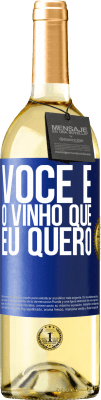 29,95 € Envio grátis | Vinho branco Edição WHITE Você é o vinho que eu quero Etiqueta Azul. Etiqueta personalizável Vinho jovem Colheita 2023 Verdejo