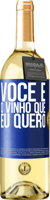 29,95 € Envio grátis | Vinho branco Edição WHITE Você é o vinho que eu quero Etiqueta Azul. Etiqueta personalizável Vinho jovem Colheita 2025 Verdejo
