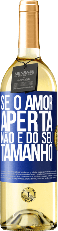 29,95 € Envio grátis | Vinho branco Edição WHITE Se o amor aperta, não é do seu tamanho Etiqueta Azul. Etiqueta personalizável Vinho jovem Colheita 2024 Verdejo