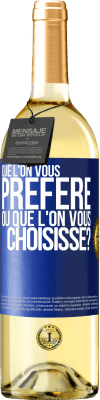 29,95 € Envoi gratuit | Vin blanc Édition WHITE Que l'on vous préfère ou que l'on vous choisisse? Étiquette Bleue. Étiquette personnalisable Vin jeune Récolte 2024 Verdejo