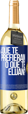 29,95 € Envío gratis | Vino Blanco Edición WHITE ¿Que te prefieran, o que te elijan? Etiqueta Azul. Etiqueta personalizable Vino joven Cosecha 2024 Verdejo