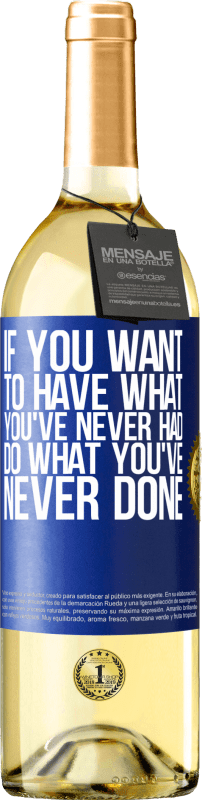 29,95 € 免费送货 | 白葡萄酒 WHITE版 如果您想拥有从未有过的东西，请做从未有过的事情 蓝色标签. 可自定义的标签 青年酒 收成 2023 Verdejo