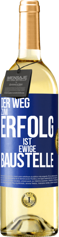 29,95 € Kostenloser Versand | Weißwein WHITE Ausgabe Der Weg zum Erfolg ist ewige Baustelle Blaue Markierung. Anpassbares Etikett Junger Wein Ernte 2024 Verdejo