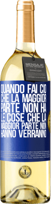 29,95 € Spedizione Gratuita | Vino bianco Edizione WHITE Quando fai ciò che la maggior parte non ha, le cose che la maggior parte non hanno verranno Etichetta Blu. Etichetta personalizzabile Vino giovane Raccogliere 2024 Verdejo