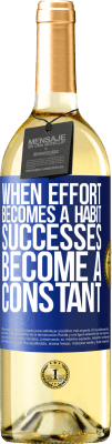 29,95 € Free Shipping | White Wine WHITE Edition When effort becomes a habit, successes become a constant Blue Label. Customizable label Young wine Harvest 2025 Verdejo