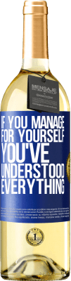 29,95 € Free Shipping | White Wine WHITE Edition If you manage for yourself, you've understood everything Blue Label. Customizable label Young wine Harvest 2025 Verdejo