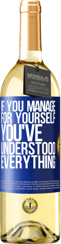 29,95 € Free Shipping | White Wine WHITE Edition If you manage for yourself, you've understood everything Blue Label. Customizable label Young wine Harvest 2024 Verdejo