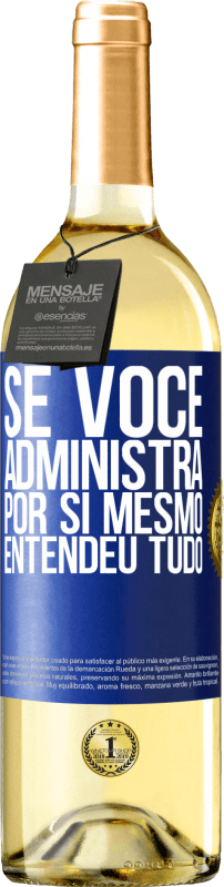 29,95 € Envio grátis | Vinho branco Edição WHITE Se você administra por si mesmo, entendeu tudo Etiqueta Azul. Etiqueta personalizável Vinho jovem Colheita 2024 Verdejo