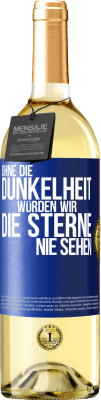 29,95 € Kostenloser Versand | Weißwein WHITE Ausgabe Ohne die Dunkelheit würden wir die Sterne nie sehen Blaue Markierung. Anpassbares Etikett Junger Wein Ernte 2024 Verdejo