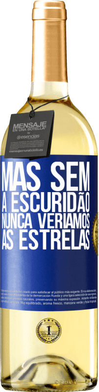 29,95 € Envio grátis | Vinho branco Edição WHITE Mas sem a escuridão, nunca veríamos as estrelas Etiqueta Azul. Etiqueta personalizável Vinho jovem Colheita 2024 Verdejo