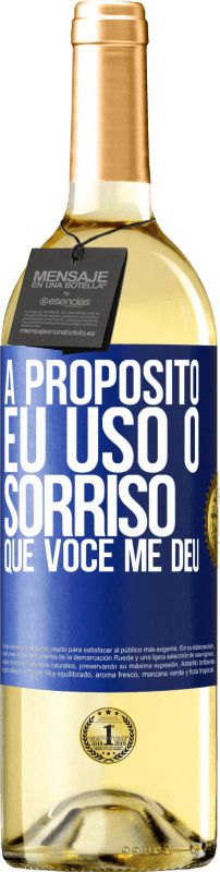 29,95 € Envio grátis | Vinho branco Edição WHITE A propósito, eu uso o sorriso que você me deu Etiqueta Azul. Etiqueta personalizável Vinho jovem Colheita 2024 Verdejo