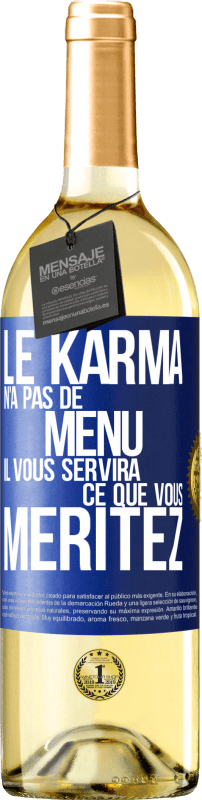 29,95 € Envoi gratuit | Vin blanc Édition WHITE Le karma n'a pas de menu. Il vous servira ce que vous méritez Étiquette Bleue. Étiquette personnalisable Vin jeune Récolte 2024 Verdejo