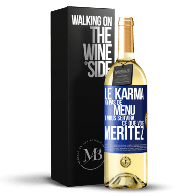 «Le karma n'a pas de menu. Il vous servira ce que vous méritez» Édition WHITE