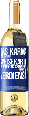 29,95 € Kostenloser Versand | Weißwein WHITE Ausgabe Das Karma hat keine Speisekarte. Es wird dir servieren, was du verdienst Blaue Markierung. Anpassbares Etikett Junger Wein Ernte 2024 Verdejo