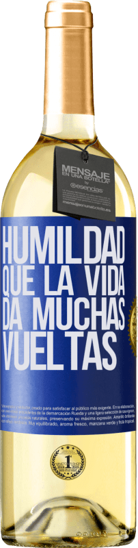 29,95 € Envío gratis | Vino Blanco Edición WHITE Humildad, que la vida da muchas vueltas Etiqueta Azul. Etiqueta personalizable Vino joven Cosecha 2023 Verdejo