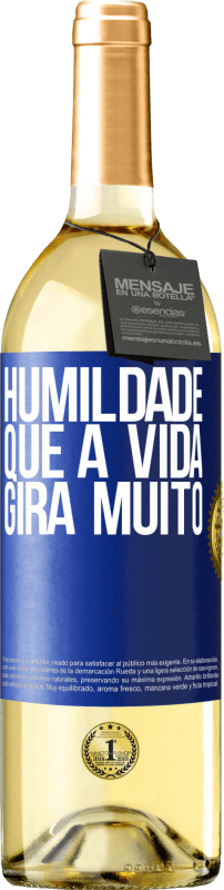 29,95 € Envio grátis | Vinho branco Edição WHITE Humildade, que a vida gira muito Etiqueta Azul. Etiqueta personalizável Vinho jovem Colheita 2023 Verdejo