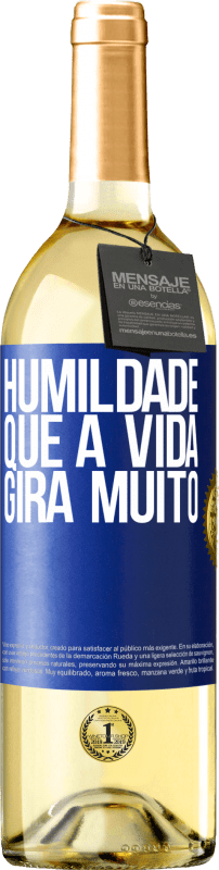 29,95 € Envio grátis | Vinho branco Edição WHITE Humildade, que a vida gira muito Etiqueta Azul. Etiqueta personalizável Vinho jovem Colheita 2024 Verdejo