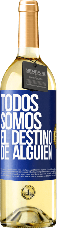 29,95 € Envío gratis | Vino Blanco Edición WHITE Todos somos el destino de alguien Etiqueta Azul. Etiqueta personalizable Vino joven Cosecha 2023 Verdejo