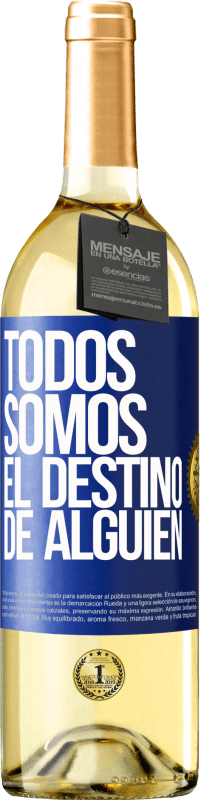 29,95 € Envío gratis | Vino Blanco Edición WHITE Todos somos el destino de alguien Etiqueta Azul. Etiqueta personalizable Vino joven Cosecha 2024 Verdejo