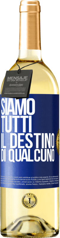 29,95 € Spedizione Gratuita | Vino bianco Edizione WHITE Siamo tutti il ​​destino di qualcuno Etichetta Blu. Etichetta personalizzabile Vino giovane Raccogliere 2024 Verdejo