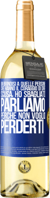 29,95 € Spedizione Gratuita | Vino bianco Edizione WHITE Un brindisi a quelle persone che hanno il coraggio di dire Scusa, ho sbagliato. Parliamo, perché non voglio perderti Etichetta Blu. Etichetta personalizzabile Vino giovane Raccogliere 2023 Verdejo