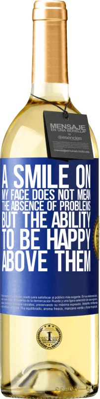 29,95 € 送料無料 | 白ワイン WHITEエディション 私の顔の笑顔は問題がないことを意味するのではなく、その上で幸せになる能力 青いタグ. カスタマイズ可能なラベル 若いワイン 収穫 2023 Verdejo