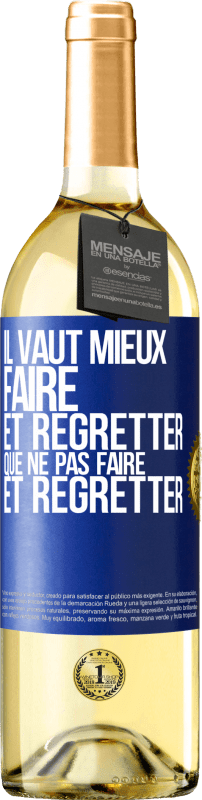 29,95 € Envoi gratuit | Vin blanc Édition WHITE Il vaut mieux faire et regretter que ne pas faire et regretter Étiquette Bleue. Étiquette personnalisable Vin jeune Récolte 2024 Verdejo