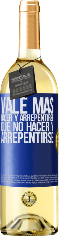 29,95 € Envío gratis | Vino Blanco Edición WHITE Vale más hacer y arrepentirse, que no hacer y arrepentirse Etiqueta Azul. Etiqueta personalizable Vino joven Cosecha 2024 Verdejo