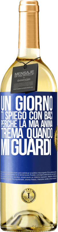 29,95 € Spedizione Gratuita | Vino bianco Edizione WHITE Un giorno ti spiego con baci perché la mia anima trema quando mi guardi Etichetta Blu. Etichetta personalizzabile Vino giovane Raccogliere 2024 Verdejo