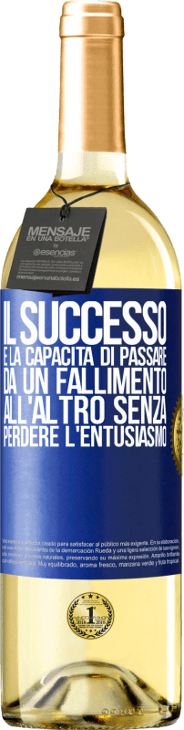 29,95 € Spedizione Gratuita | Vino bianco Edizione WHITE Il successo è la capacità di passare da un fallimento all'altro senza perdere l'entusiasmo Etichetta Blu. Etichetta personalizzabile Vino giovane Raccogliere 2025 Verdejo