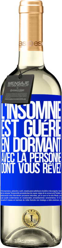 29,95 € Envoi gratuit | Vin blanc Édition WHITE L'insomnie est guérie en dormant avec la personne dont vous rêvez Étiquette Bleue. Étiquette personnalisable Vin jeune Récolte 2024 Verdejo