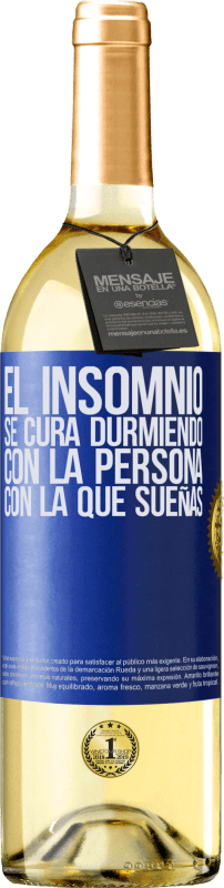 29,95 € Envío gratis | Vino Blanco Edición WHITE El insomnio se cura durmiendo con la persona con la que sueñas Etiqueta Azul. Etiqueta personalizable Vino joven Cosecha 2024 Verdejo