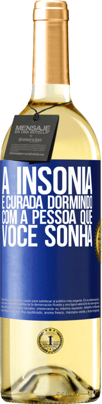 29,95 € Envio grátis | Vinho branco Edição WHITE A insônia é curada dormindo com a pessoa que você sonha Etiqueta Azul. Etiqueta personalizável Vinho jovem Colheita 2024 Verdejo