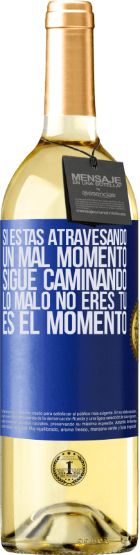 29,95 € Envío gratis | Vino Blanco Edición WHITE Si estás atravesando un mal momento, sigue caminando. Lo malo no eres tú, es el momento Etiqueta Azul. Etiqueta personalizable Vino joven Cosecha 2024 Verdejo