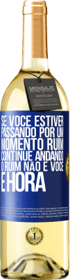 29,95 € Envio grátis | Vinho branco Edição WHITE Se você estiver passando por um momento ruim, continue andando. O ruim não é você, é hora Etiqueta Azul. Etiqueta personalizável Vinho jovem Colheita 2023 Verdejo