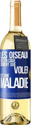 29,95 € Envoi gratuit | Vin blanc Édition WHITE Les oiseaux nés en cage croient que voler est une maladie Étiquette Bleue. Étiquette personnalisable Vin jeune Récolte 2024 Verdejo