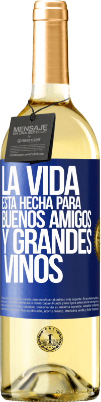 29,95 € Envío gratis | Vino Blanco Edición WHITE La vida está hecha para buenos amigos y grandes vinos Etiqueta Azul. Etiqueta personalizable Vino joven Cosecha 2024 Verdejo