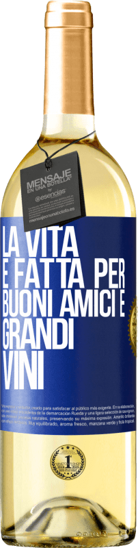 29,95 € Spedizione Gratuita | Vino bianco Edizione WHITE La vita è fatta per buoni amici e grandi vini Etichetta Blu. Etichetta personalizzabile Vino giovane Raccogliere 2023 Verdejo