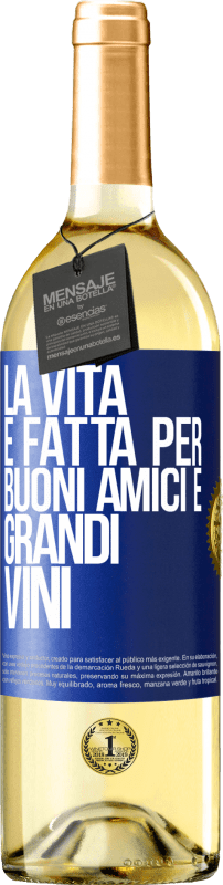 29,95 € Spedizione Gratuita | Vino bianco Edizione WHITE La vita è fatta per buoni amici e grandi vini Etichetta Blu. Etichetta personalizzabile Vino giovane Raccogliere 2025 Verdejo