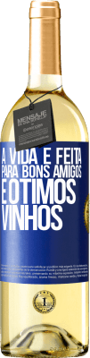 29,95 € Envio grátis | Vinho branco Edição WHITE A vida é feita para bons amigos e ótimos vinhos Etiqueta Azul. Etiqueta personalizável Vinho jovem Colheita 2024 Verdejo