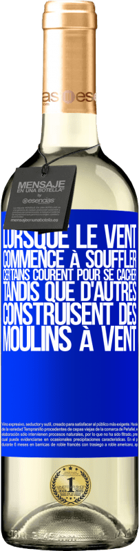 29,95 € Envoi gratuit | Vin blanc Édition WHITE Lorsque le vent commence à souffler, certains courent pour se cacher, tandis que d'autres construisent des moulins à vent Étiquette Bleue. Étiquette personnalisable Vin jeune Récolte 2024 Verdejo