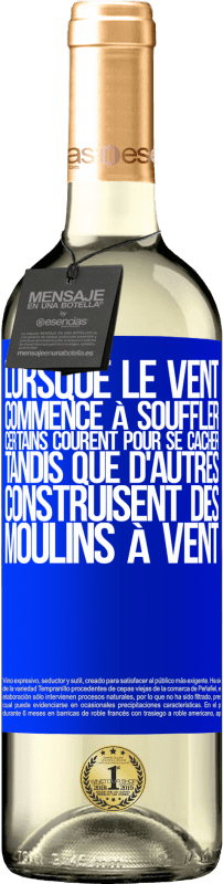 29,95 € Envoi gratuit | Vin blanc Édition WHITE Lorsque le vent commence à souffler, certains courent pour se cacher, tandis que d'autres construisent des moulins à vent Étiquette Bleue. Étiquette personnalisable Vin jeune Récolte 2025 Verdejo