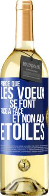 29,95 € Envoi gratuit | Vin blanc Édition WHITE Parce que les voeux se font face à face et non aux étoiles Étiquette Bleue. Étiquette personnalisable Vin jeune Récolte 2023 Verdejo