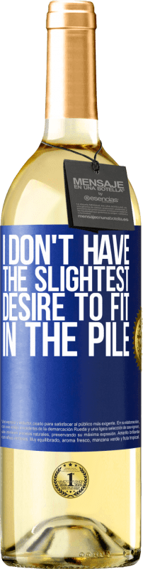 29,95 € 送料無料 | 白ワイン WHITEエディション 私は山に収まるようにわずかな欲求を持っていません 青いタグ. カスタマイズ可能なラベル 若いワイン 収穫 2025 Verdejo