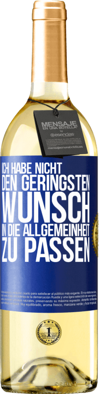 29,95 € Kostenloser Versand | Weißwein WHITE Ausgabe Ich habe nicht den geringsten Wunsch, in die Allgemeinheit zu passen Blaue Markierung. Anpassbares Etikett Junger Wein Ernte 2024 Verdejo