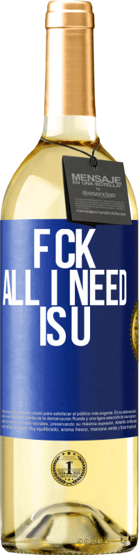 29,95 € Spedizione Gratuita | Vino bianco Edizione WHITE F CK. All I need is U Etichetta Blu. Etichetta personalizzabile Vino giovane Raccogliere 2025 Verdejo