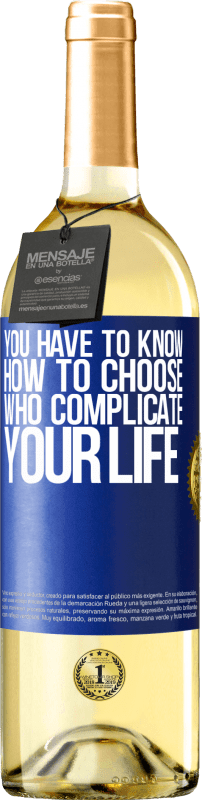 29,95 € Free Shipping | White Wine WHITE Edition You have to know how to choose who complicate your life Blue Label. Customizable label Young wine Harvest 2024 Verdejo