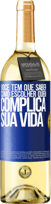 29,95 € Envio grátis | Vinho branco Edição WHITE Você tem que saber como escolher quem complica sua vida Etiqueta Azul. Etiqueta personalizável Vinho jovem Colheita 2025 Verdejo