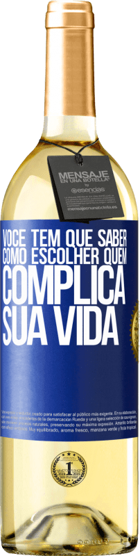 29,95 € Envio grátis | Vinho branco Edição WHITE Você tem que saber como escolher quem complica sua vida Etiqueta Azul. Etiqueta personalizável Vinho jovem Colheita 2024 Verdejo