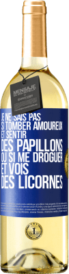 29,95 € Envoi gratuit | Vin blanc Édition WHITE Je ne sais pas si tomber amoureux et sentir des papillons ou si me droguer et vois des licornes Étiquette Bleue. Étiquette personnalisable Vin jeune Récolte 2024 Verdejo